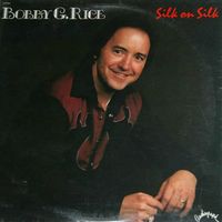 Bobby G. Rice - Silk On Silk